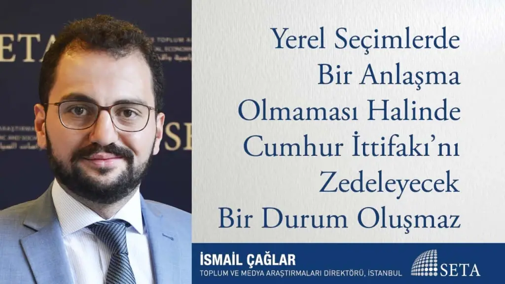 Yerel Seçimlerde Bir Anlaşma Olmaması Halinde Cumhur İttifakı’nı Zedeleyecek Bir Durum Oluşmaz