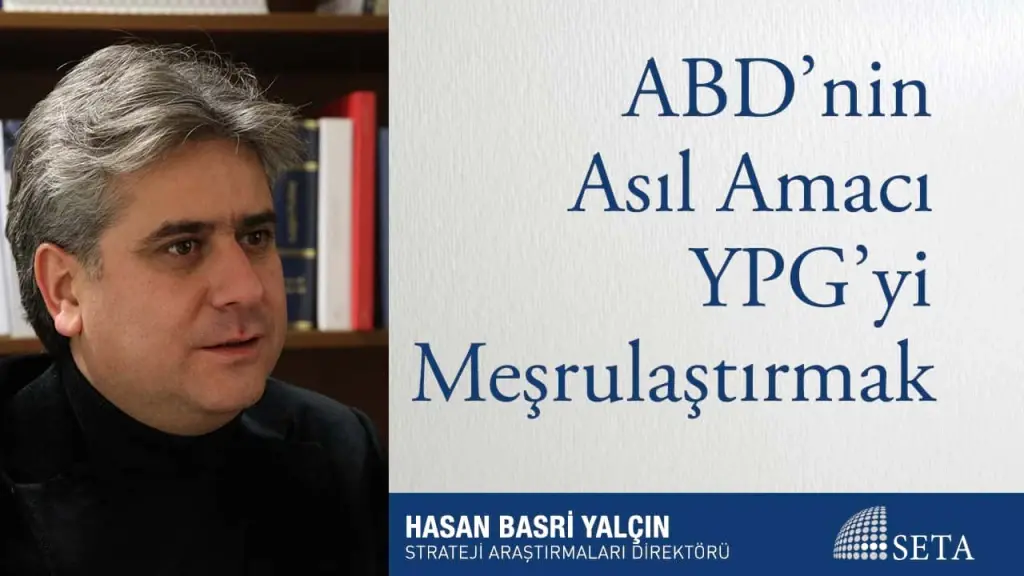 ABD’nin Asıl Amacı YPG’yi Meşrulaştırmak