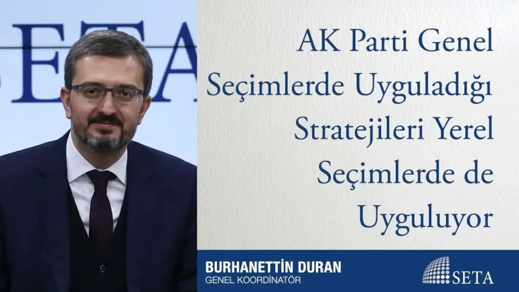 AK Parti Genel Seçimlerde Uyguladığı Stratejileri Yerel Seçimlerde de Uyguluyor