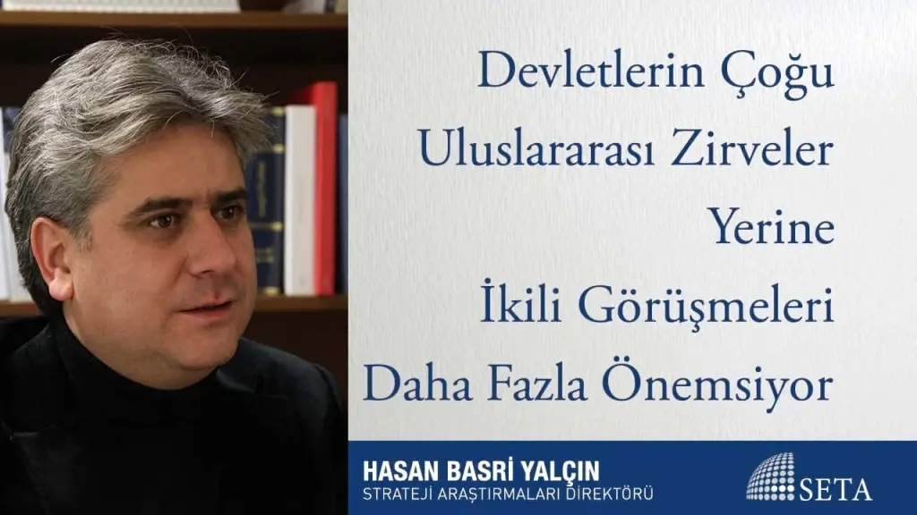 Devletlerin Çoğu Uluslararası Zirveler Yerine İkili Görüşmeleri Daha Fazla Önemsiyor