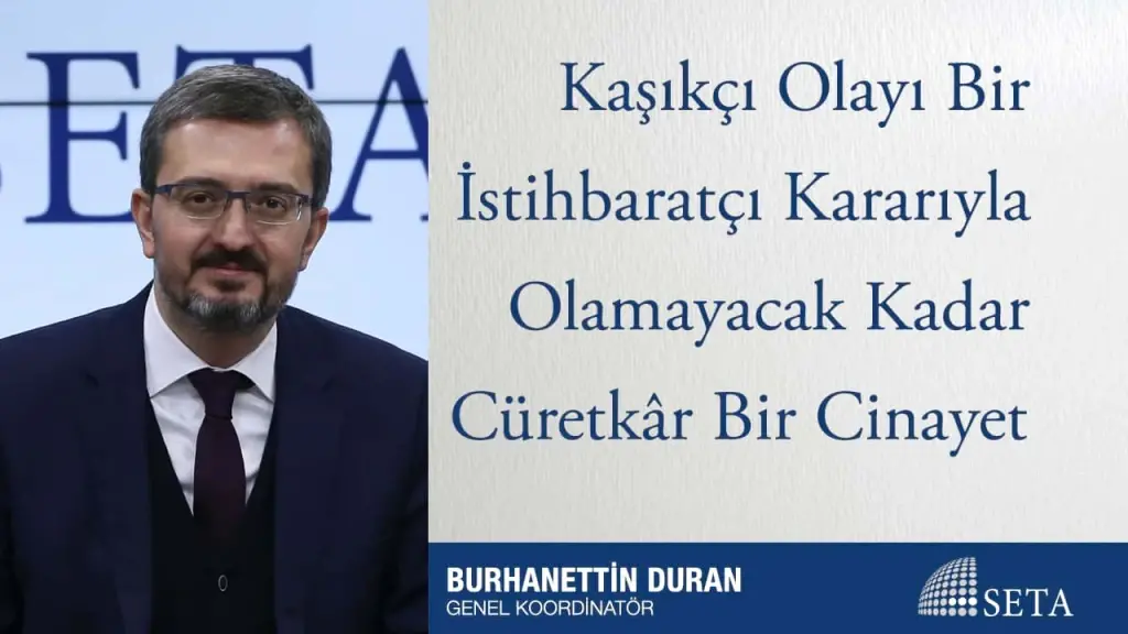 Kaşıkçı Olayı Bir İstihbaratçı Kararıyla Olamayacak Kadar Cüretkâr Bir Cinayet