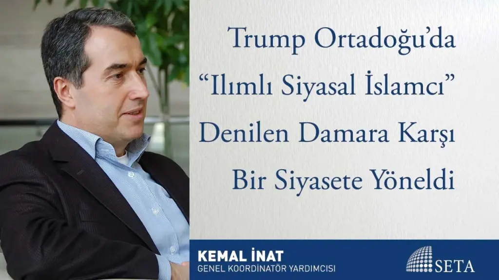 Trump Ortadoğu’da “Ilımlı Siyasal İslamcı” Denilen Damara Karşı Bir Siyasete Yöneldi