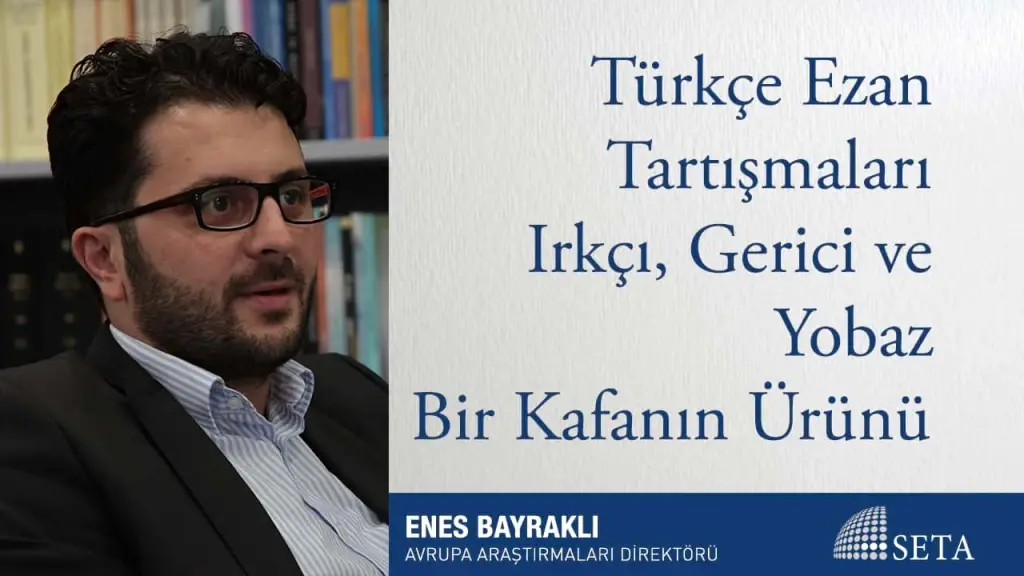 Türkçe Ezan Tartışmaları Irkçı, Gerici ve Yobaz Bir Kafanın Ürünü