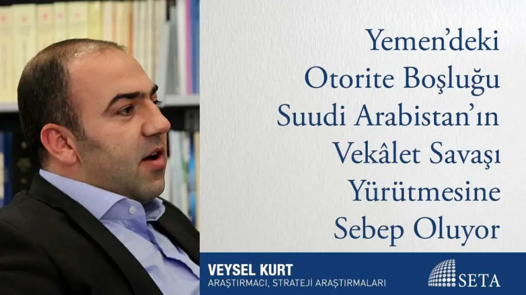 Yemen’deki Otorite Boşluğu Suudi Arabistan’ın Vekâlet Savaşı Yürütmesine Sebep Oluyor