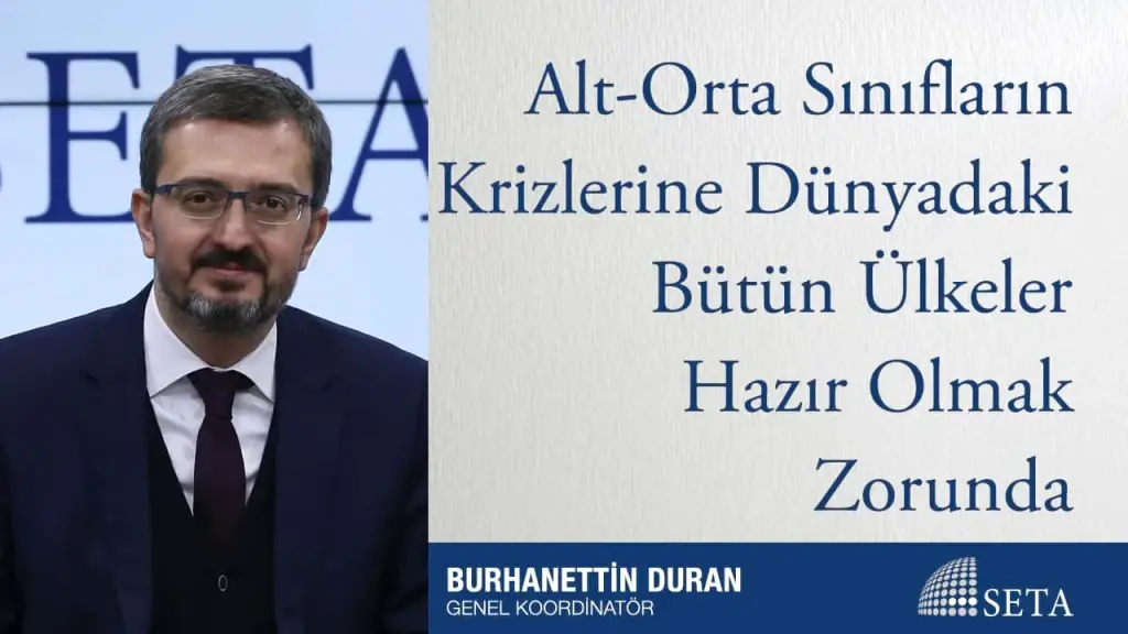 Alt-Orta Sınıfların Krizlerine Dünyadaki Bütün Ülkeler Hazır Olmak Zorunda