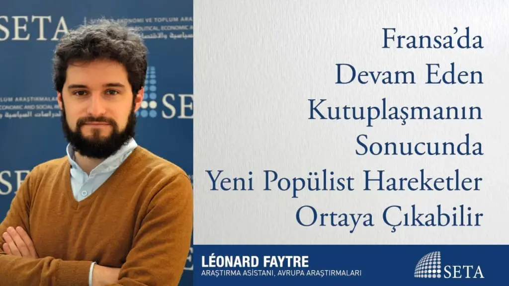 Fransa’da Devam Eden Kutuplaşmanın Sonucunda Yeni Popülist Hareketler Ortaya Çıkabilir