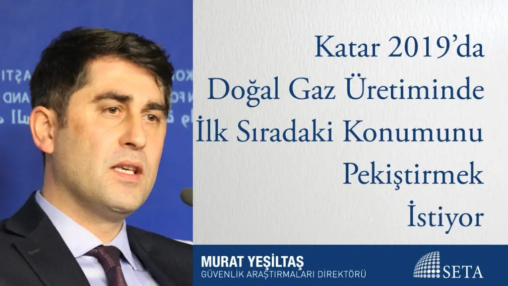 Katar 2019’da Doğal Gaz Üretiminde İlk Sıradaki Konumunu Pekiştirmek İstiyor