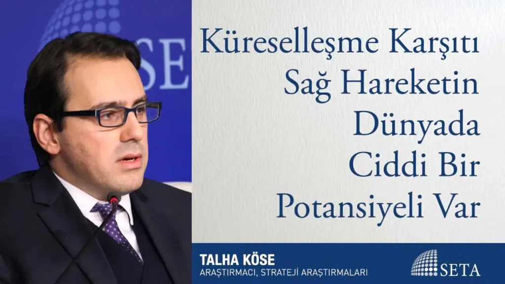 Küreselleşme Karşıtı Sağ Hareketin Dünyada Ciddi Bir Potansiyeli Var