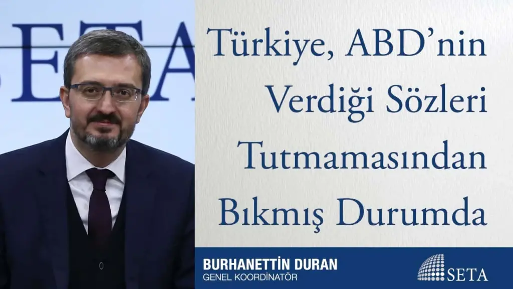 Türkiye, ABD’nin Verdiği Sözleri Tutmamasından Bıkmış Durumda