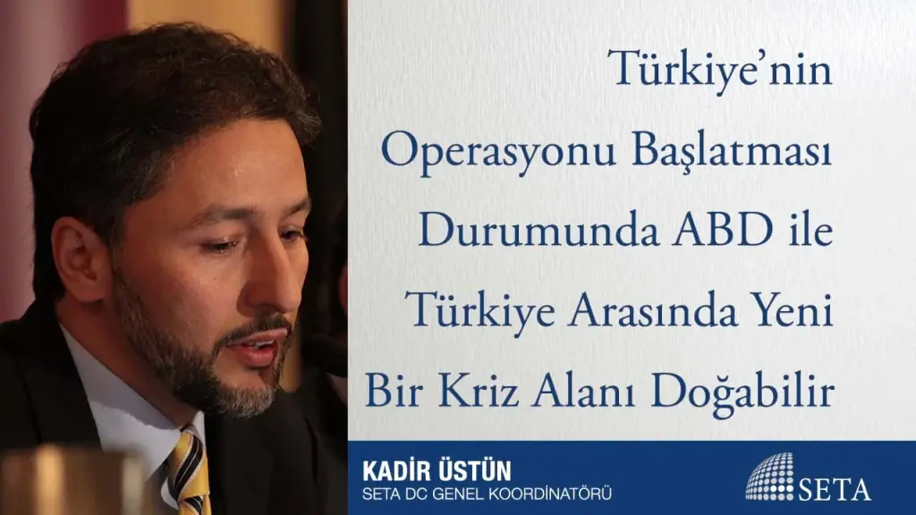 Türkiye’nin Operasyonu Başlatması Durumunda ABD ile Türkiye Arasında Yeni Bir Kriz Alanı Doğabilir