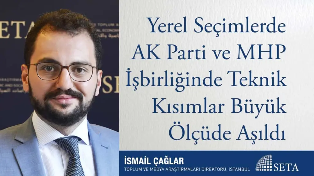 Yerel Seçimlerde AK Parti ve MHP İşbirliğinde Teknik Kısımlar Büyük Ölçüde Aşıldı