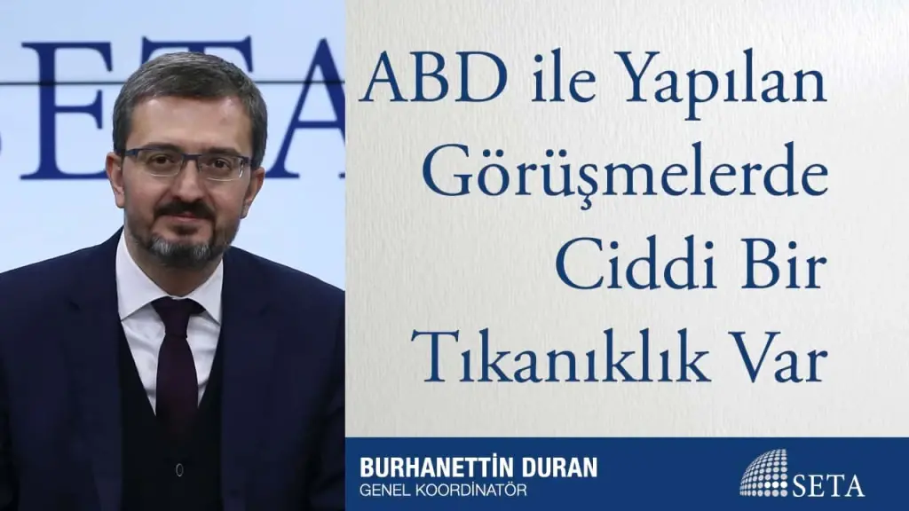 ABD ile Yapılan Görüşmelerde Ciddi Bir Tıkanıklık Var
