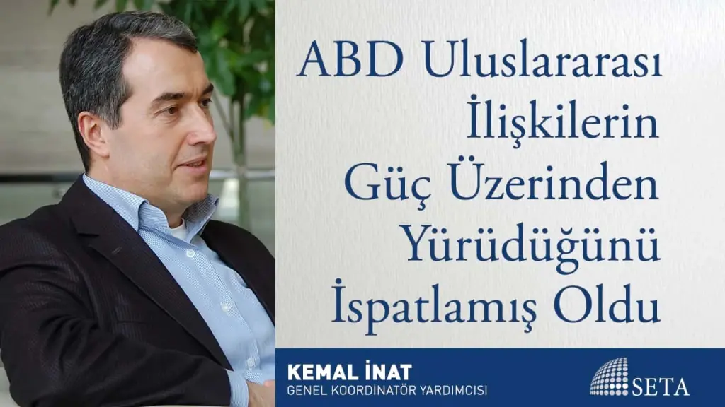ABD Uluslararası İlişkilerin Güç Üzerinden Yürüdüğünü İspatlamış Oldu