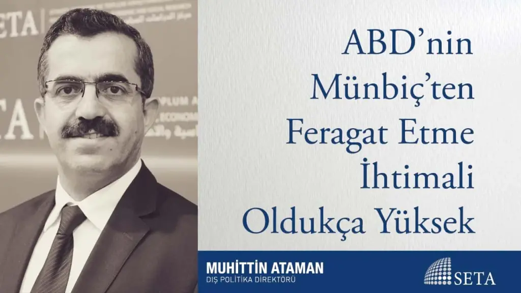 ABD’nin Münbiç’ten Feragat Etme İhtimali Oldukça Yüksek