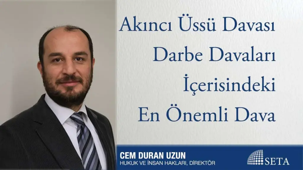 Akıncı Üssü Davası Darbe Davaları İçerisindeki En Önemli Dava