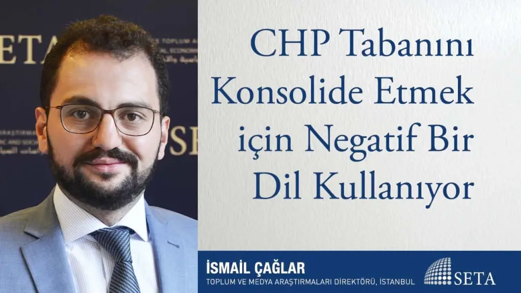 CHP Tabanını Konsolide Etmek için Negatif Bir Dil Kullanıyor
