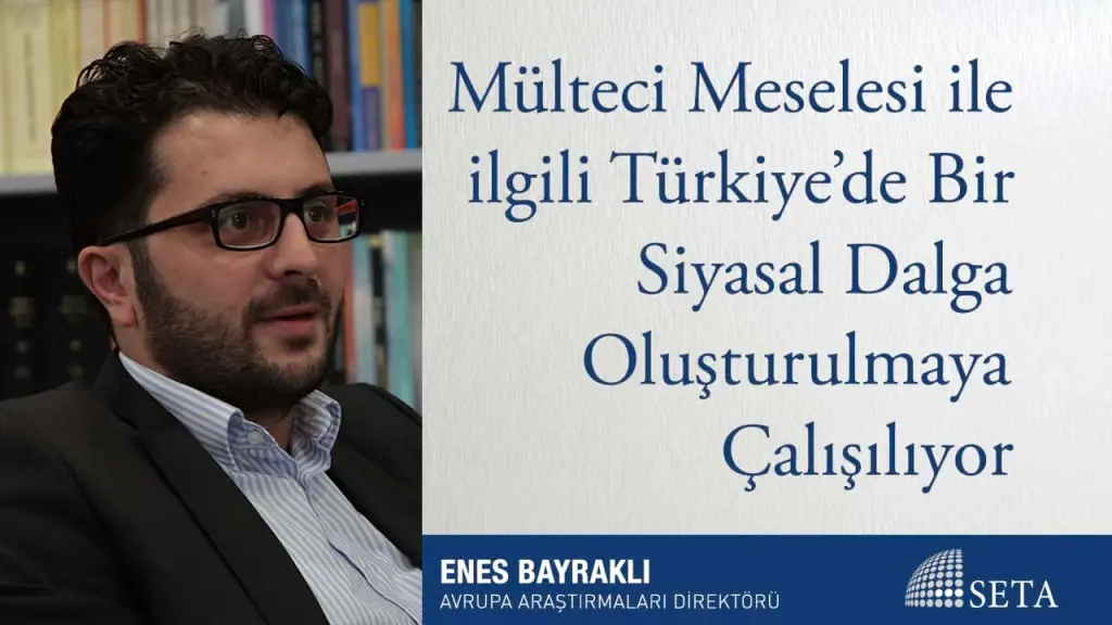 Mülteci Meselesi ile ilgili Türkiye’de Bir Siyasal Dalga Oluşturulmaya Çalışılıyor