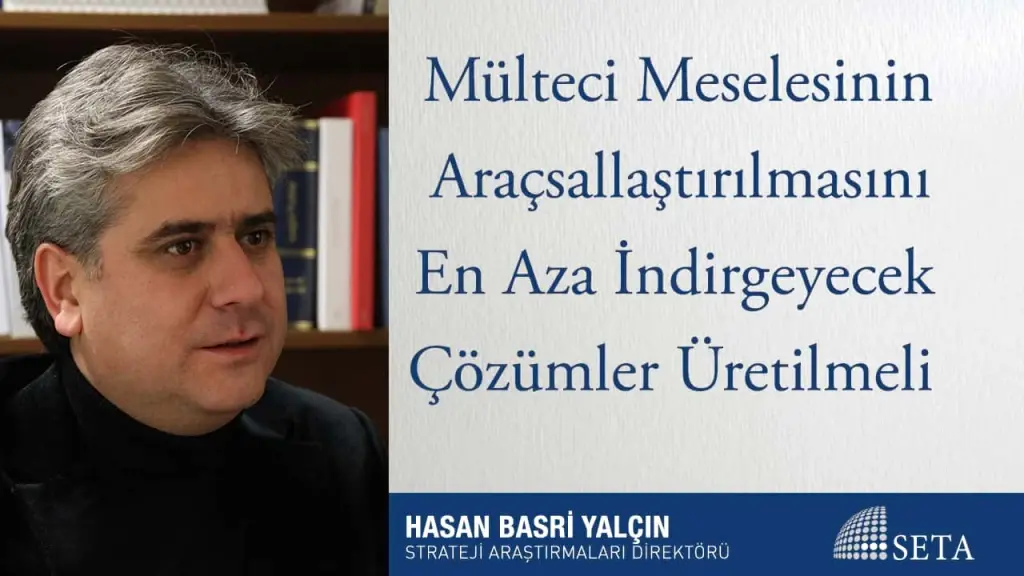 Mülteci Meselesinin Araçsallaştırılmasını En Aza İndirgeyecek Çözümler Üretilmeli