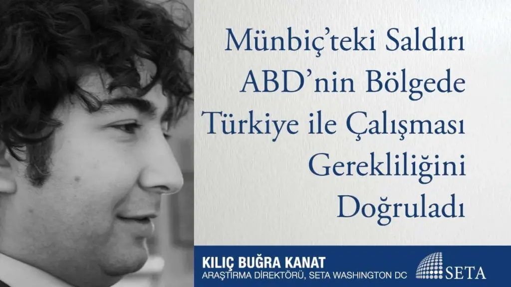 Münbiç’teki Saldırı ABD’nin Bölgede Türkiye ile Çalışması Gerekliliğini Doğruladı