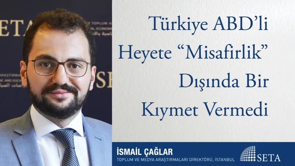 Türkiye ABD’li Heyete “Misafirlik” Dışında Bir Kıymet Vermedi