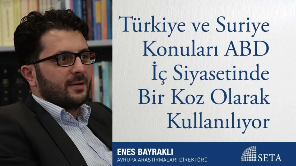 Türkiye ve Suriye Konuları ABD İç Siyasetinde Bir Koz Olarak Kullanılıyor