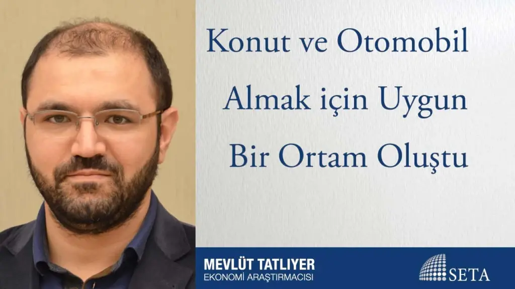 Konut ve Otomobil Almak için Uygun Bir Ortam Oluştu