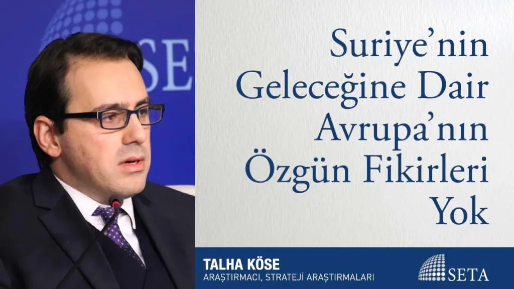 Suriye’nin Geleceğine Dair Avrupa’nın Özgün Fikirleri Yok