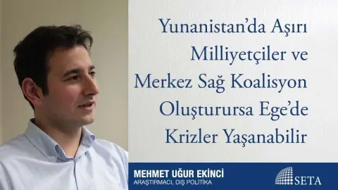 Yunanistan’da Aşırı Milliyetçiler ve Merkez Sağ Koalisyon Oluşturursa Ege’de Krizler Yaşanabilir