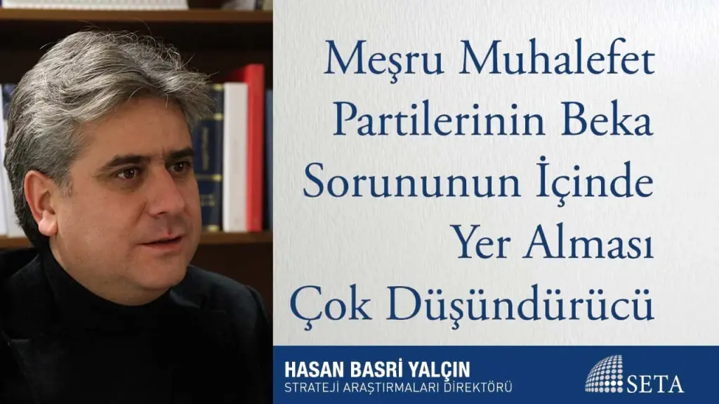 Meşru Muhalefet Partilerinin Beka Sorununun İçinde Yer Alması Çok Düşündürücü