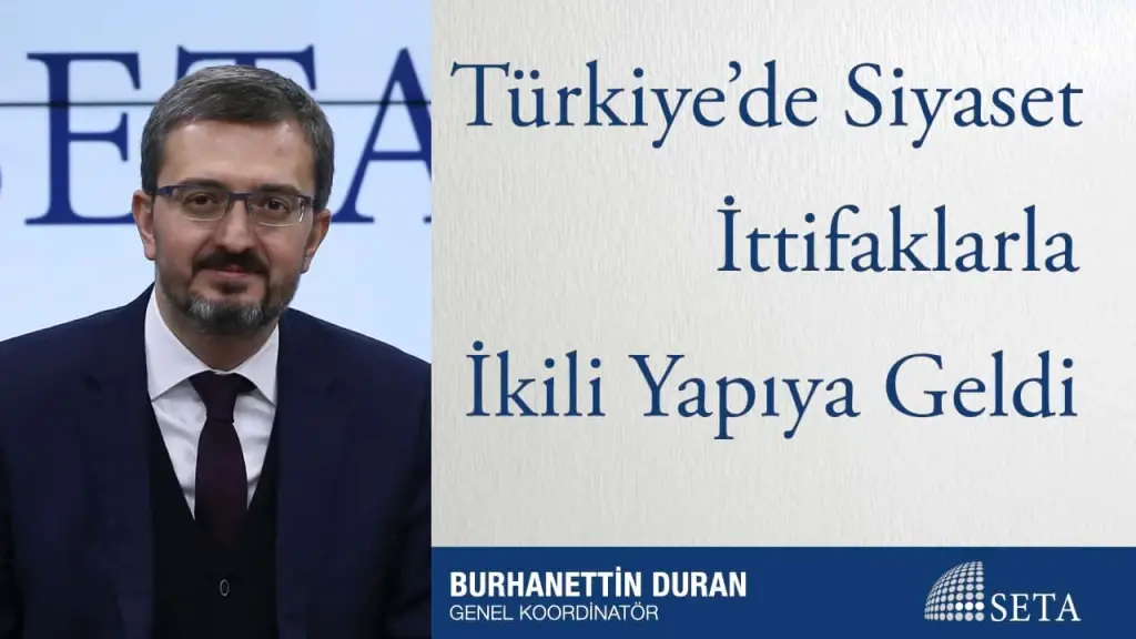 Türkiye’de Siyaset İttifaklarla İkili Yapıya Geldi