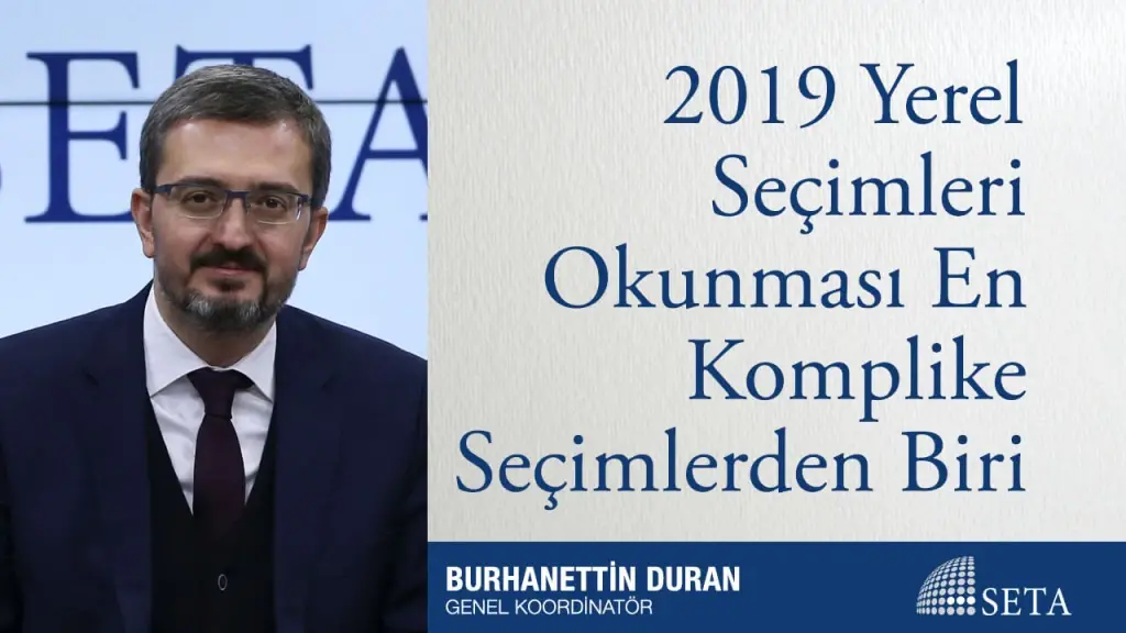 2019 Yerel Seçimleri Okunması En Komplike Seçimlerden Biri