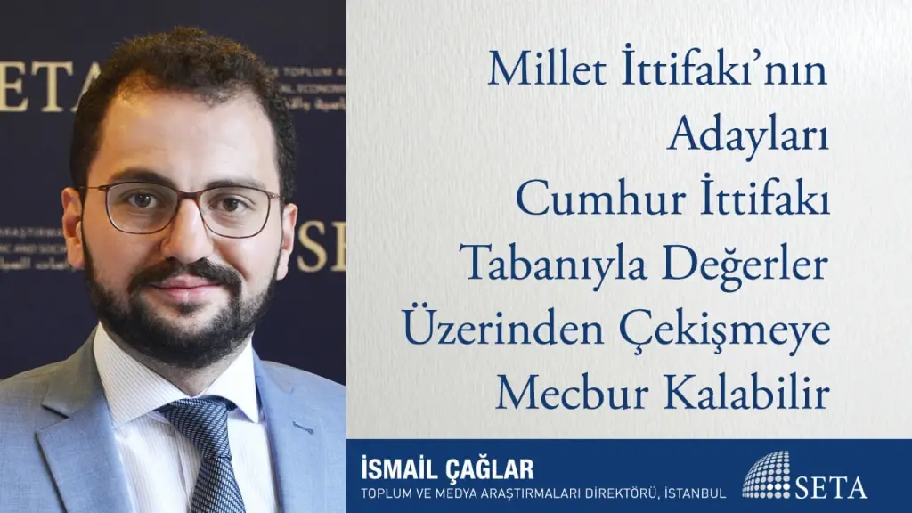 Millet İttifakı’nın Adayları Cumhur İttifakı Tabanıyla Değerler Üzerinden Çekişmeye Mecbur Kalabilir