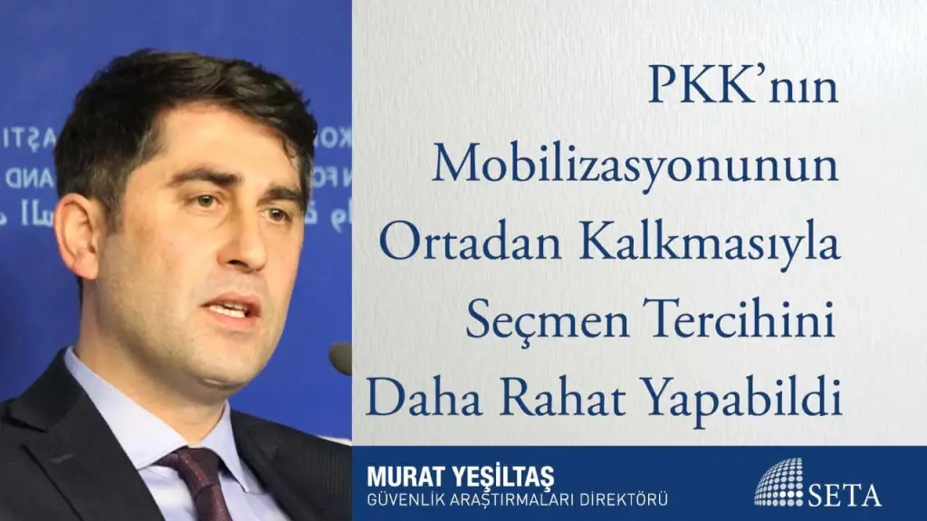PKK’nın Mobilizasyonunun Ortadan Kalkmasıyla Seçmen Tercihini Daha Rahat Yapabildi