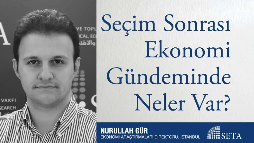 Seçim Sonrası Ekonomi Gündeminde Neler Var?