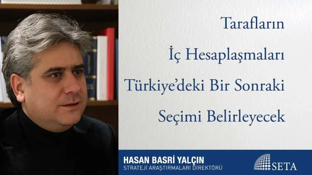 Tarafların İç Hesaplaşmaları Türkiye’deki Bir Sonraki Seçimi Belirleyecek
