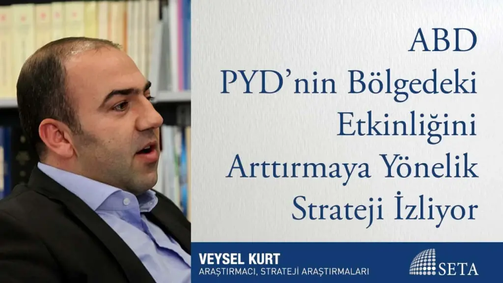 ABD PYD’nin Bölgedeki Etkinliğini Arttırmaya Yönelik Strateji İzliyor