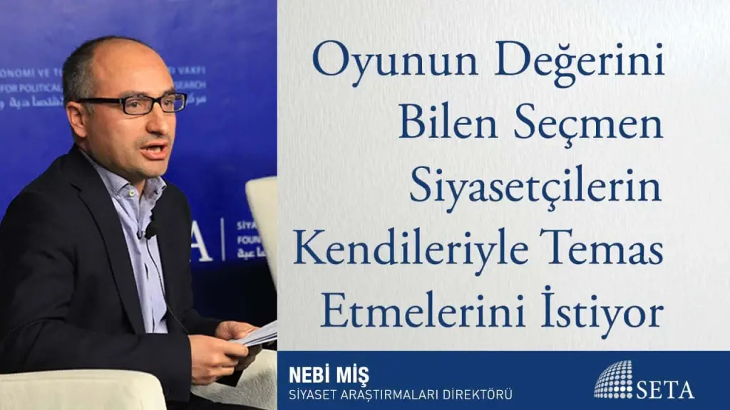 Oyunun Değerini Bilen Seçmen Siyasetçilerin Kendileriyle Temas Etmelerini İstiyor