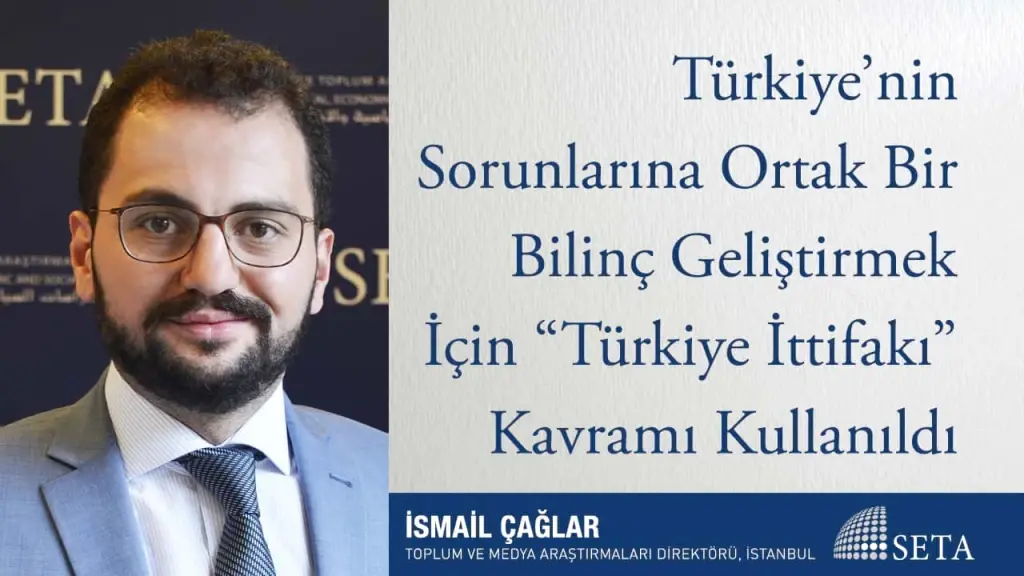 Türkiye’nin Sorunlarına Ortak Bir Bilinç Geliştirmek İçin “Türkiye İttifakı” Kavramı Kullanıldı