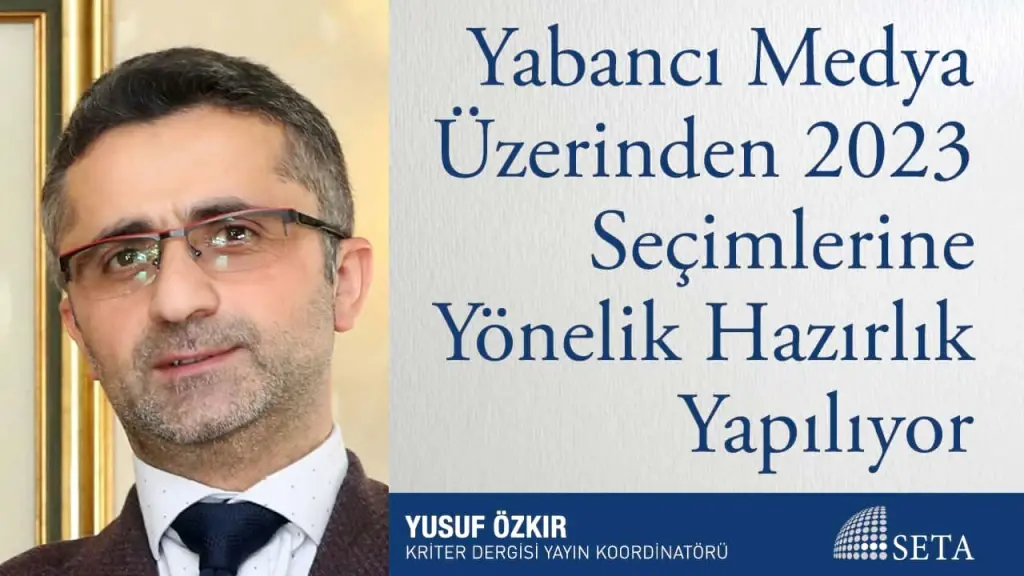 Yabancı Medya Üzerinden 2023 Seçimlerine Yönelik Hazırlık Yapılıyor