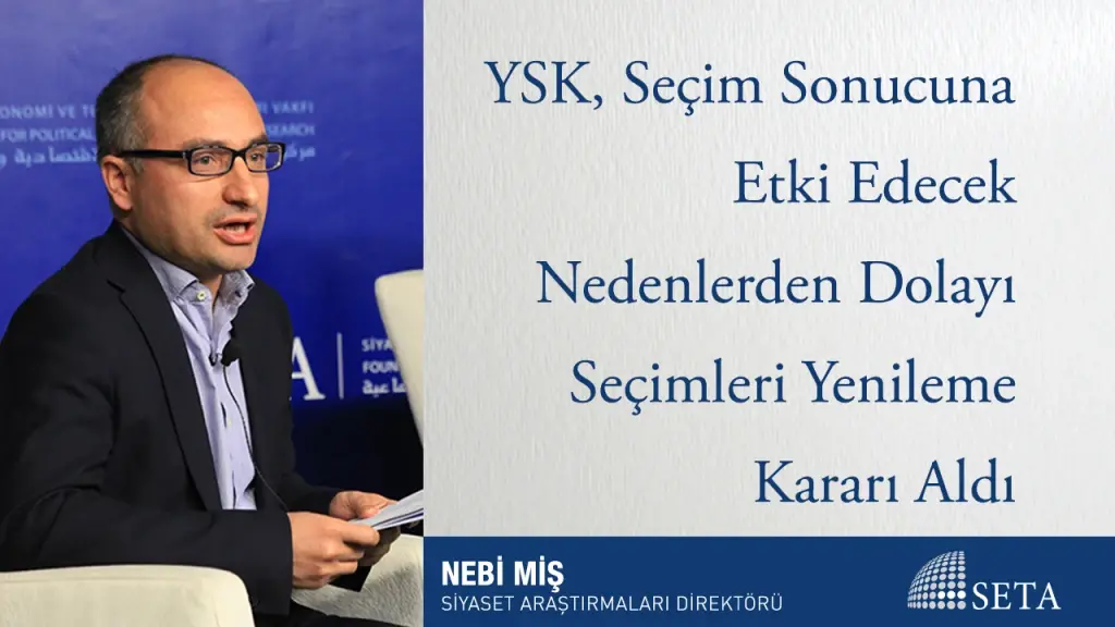 YSK, Seçim Sonucuna Etki Edecek Nedenlerden Dolayı Seçimleri Yenileme Kararı Aldı