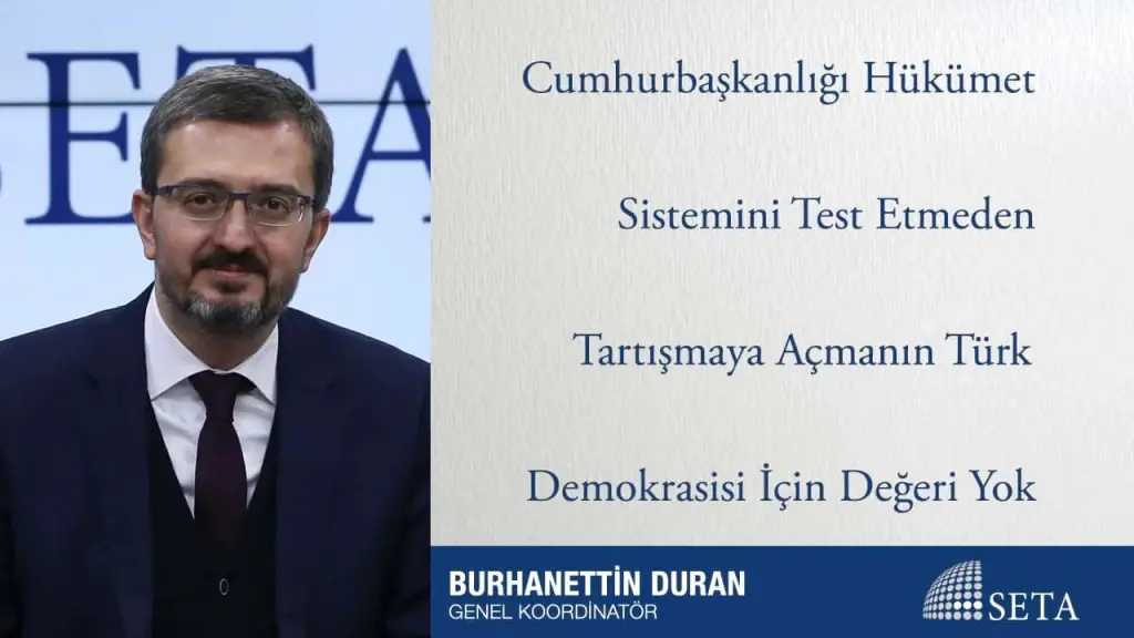 Cumhurbaşkanlığı Hükümet Sistemini Test Etmeden Tartışmaya Açmanın Türk Demokrasisi İçin Değeri Yok