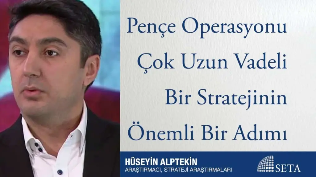 Pençe Operasyonu Çok Uzun Vadeli Bir Stratejinin Önemli Bir Adımı