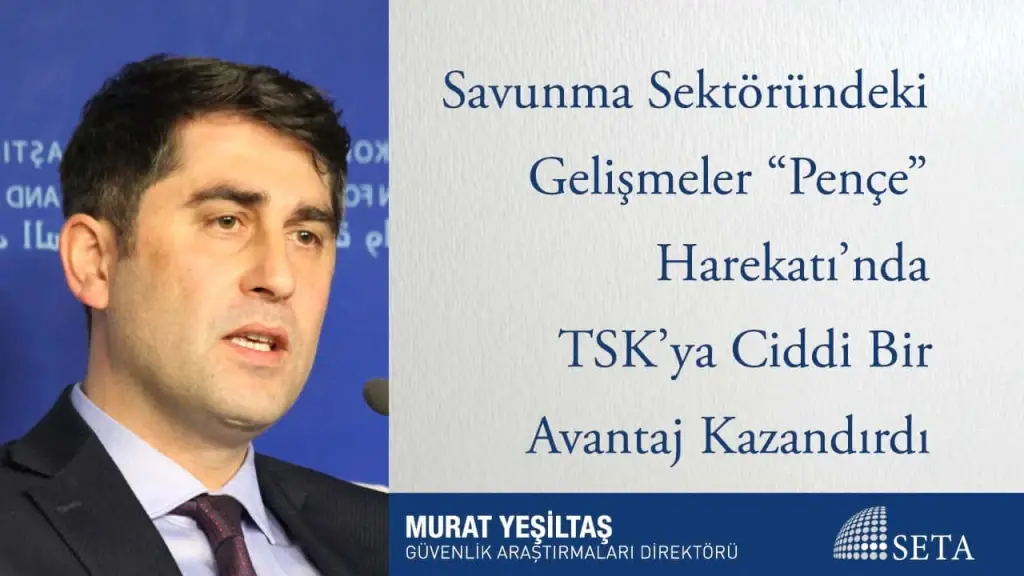Savunma Sektöründeki Gelişmeler “Pençe” Harekatı’nda TSK’ya Ciddi Bir Avantaj Kazandırdı