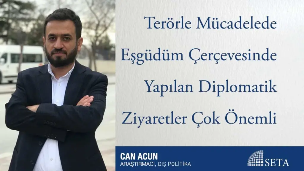 Terörle Mücadelede Eşgüdüm Çerçevesinde Yapılan Diplomatik Ziyaretler Çok Önemli