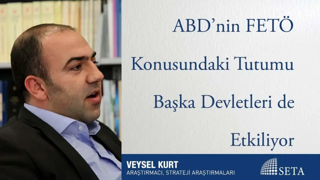 ABD’nin FETÖ Konusundaki Tutumu Başka Devletleri de Etkiliyor