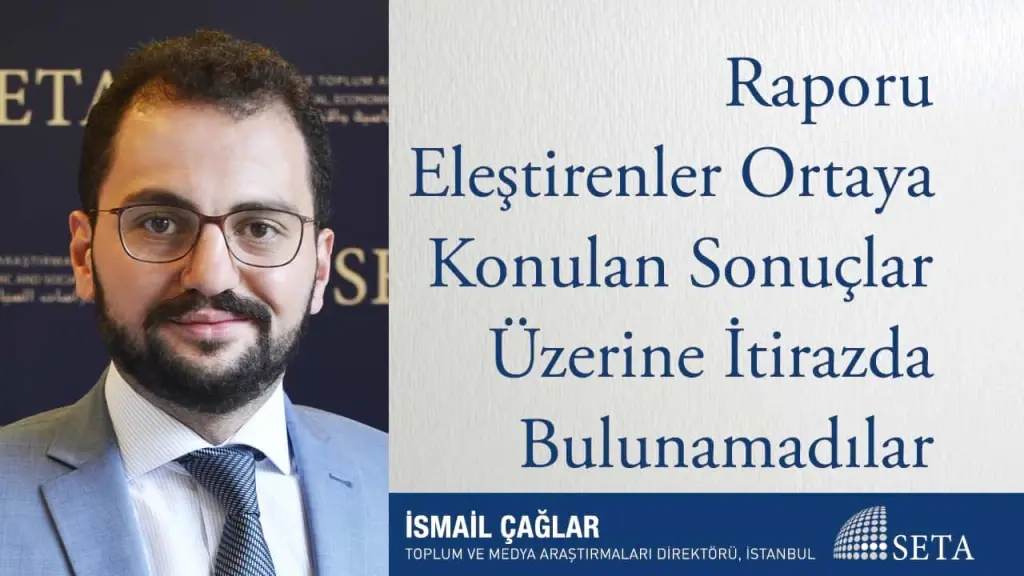 Raporu Eleştirenler Ortaya Konulan Sonuçlar Üzerine İtirazda Bulunamadılar