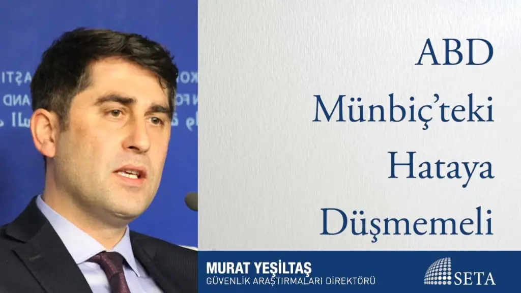 ABD Münbiç’teki Hataya Düşmemeli
