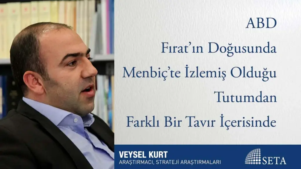 ABD Fırat’ın Doğusunda Menbiç’te İzlemiş Olduğu Tutumdan Farklı Bir Tavır İçerisinde