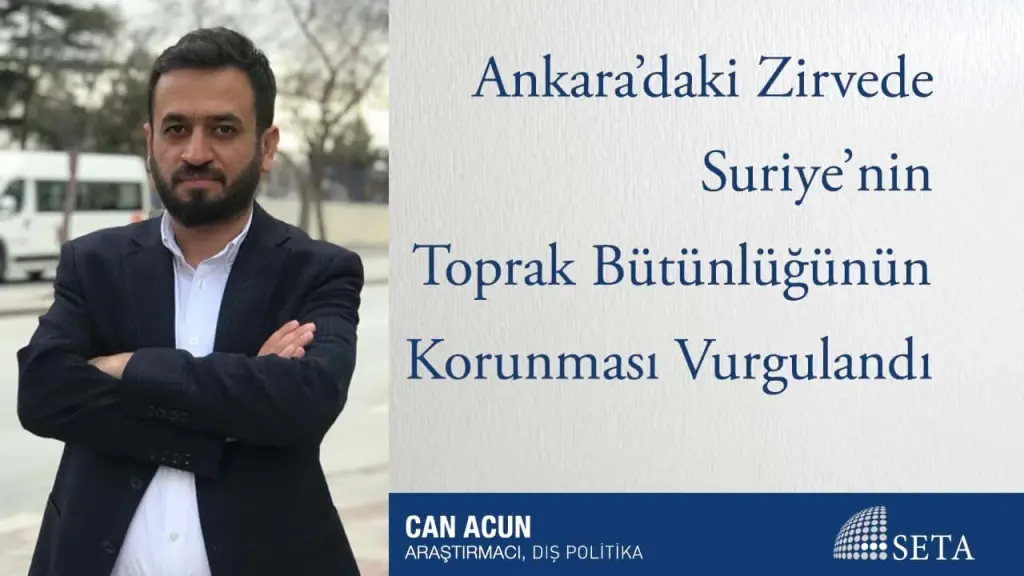 Ankara’daki Zirvede Suriye’nin Toprak Bütünlüğünün Korunması Vurgulandı