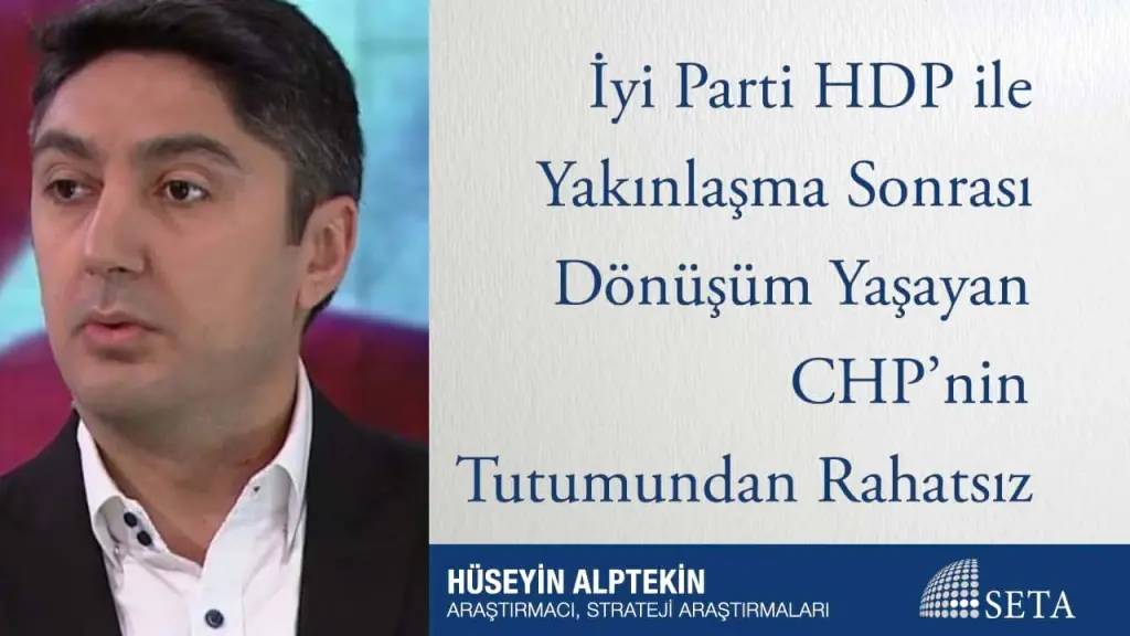 İyi Parti HDP ile Yakınlaşma Sonrası Dönüşüm Yaşayan CHP’nin Tutumundan Rahatsız